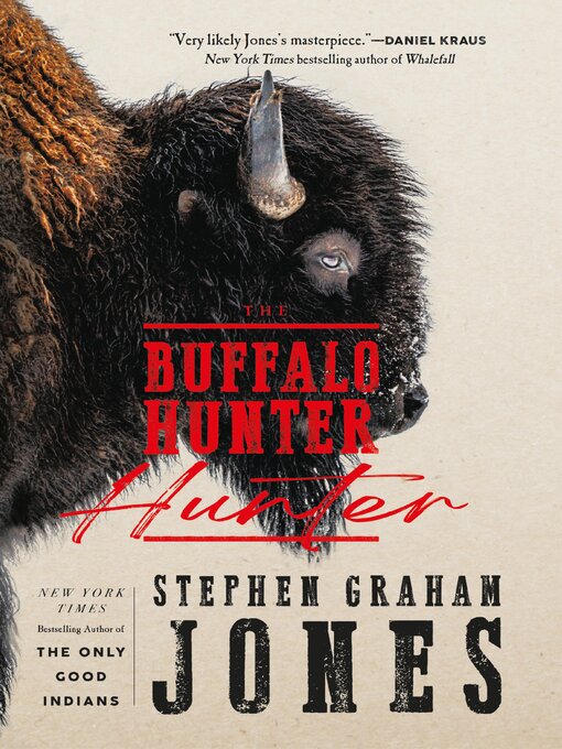 Title details for The Buffalo Hunter Hunter by Stephen Graham Jones - Wait list